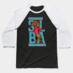 Short Legs Big Attitude Baseball T-Shirt